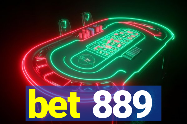 bet 889